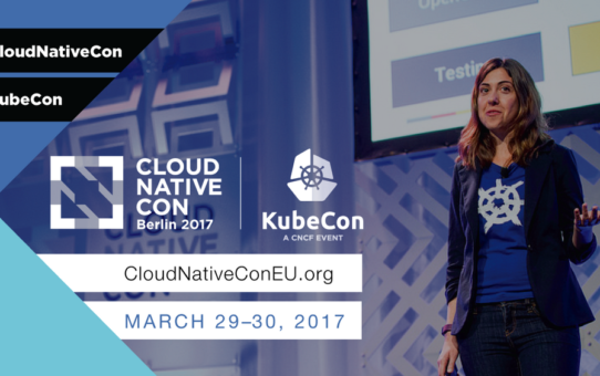 Linux Foundation gibt Programm und Speaker für CloudNativeCon + KubeCon Europe in Berlin bekannt