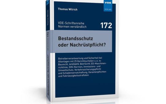 Praxisgerechte Antworten auf die Frage "Bestandsschutz oder Nachrüstpflicht?"