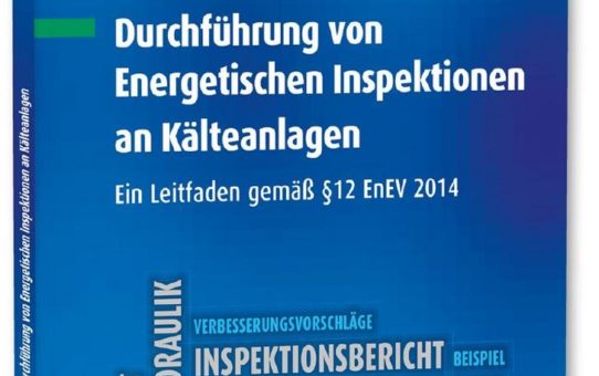 Der neue Leitfaden zur Durchführung energetischer Inspektionen von Kälteanlagen!