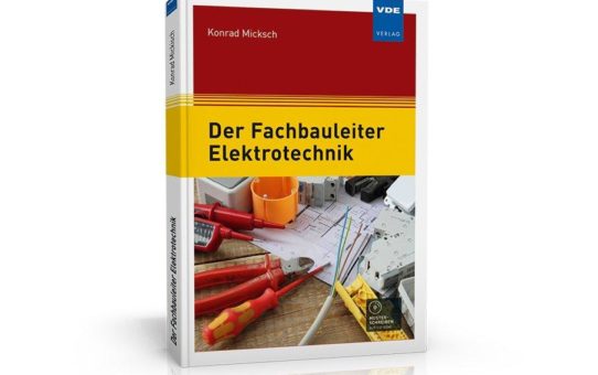 Zielgenaue und praxisgerechte Wissenszusammenstellung zur Erfüllung der vielseitigen Aufgaben eines Fachbauleiters Elektrotechnik