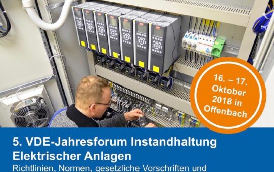 5. Jahresforum Instandhaltung elektrischer Anlagen: 16.-17. Oktober 2018 in Offenbach am Main