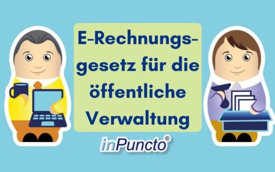 Das E-Rechnungsgesetz und seine Auswirkungen auf die öffentliche Verwaltung