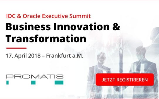 Geballtes PROMATIS Expertenwissen auf dem IDC & Oracle Executive Summit 2018