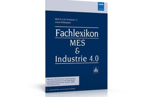 Das Fachlexikon zu MES & Industrie 4.0 mit mehr als 750 Erklärungen!