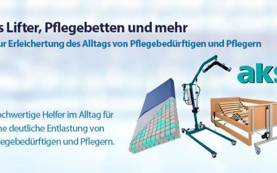 aks Lifter, Pflegebetten und weitere Produkte erleichtern den Alltag von Pflegebedürftigen und Pflegern massiv