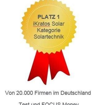 "Focus Money und Deutschlands Beste" geben der iKratos Solar und Energietechnik GmbH Platz 1