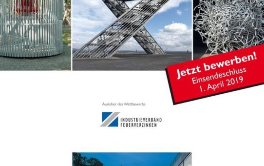 Verzinkerpreis für Architektur und Metallgestaltung: Teilnahmeschluss ist der 1.4.2019