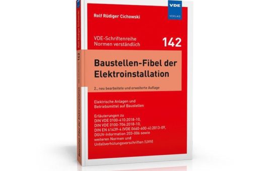 Der unverzichtbare Ratgeber für alle Elektrofachkräfte auf Baustellen!