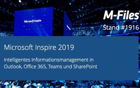 M-Files präsentiert KI-gestütztes Informationsmanagement für Office 365 auf der Microsoft Inspire 2019
