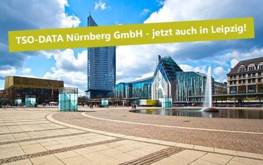 TSO-DATA Nürnberg GmbH expandiert nach Leipzig