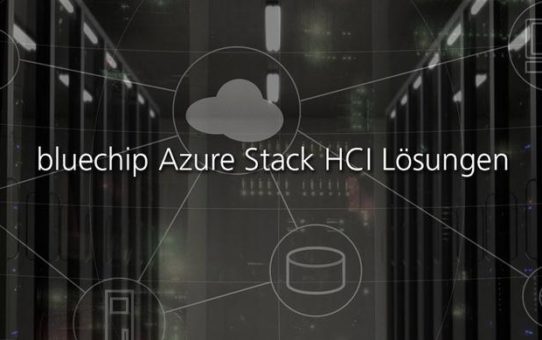 bluechip bietet Azure Stack zertifizierte HCI Lösungen an