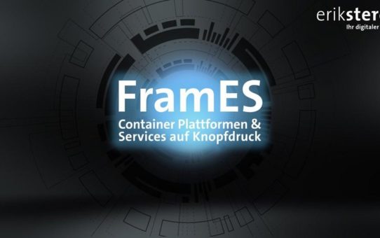 Mit FramES Container und Services auf Knopfdruck anfordern