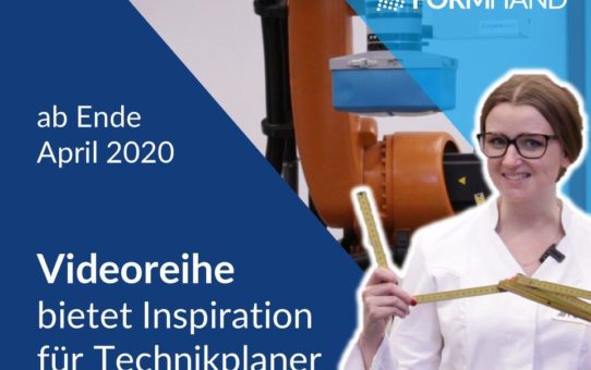 Neue Videoreihe von FORMHAND bietet Inspiration für Technikplaner