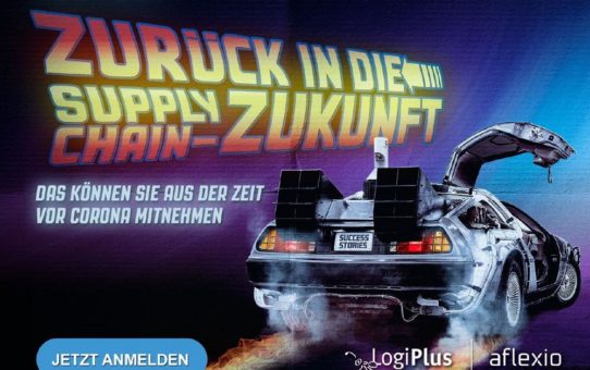 „Zurück in die Supply Chain-Zukunft!“ | Web-Seminar von LogiPlus und aflexio