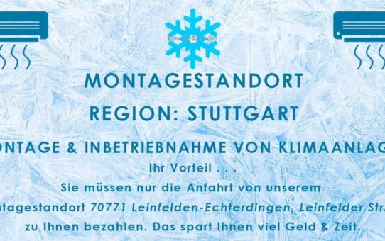 Montagestandort Region: Stuttgart | Montage & Inbetriebnahme von Klimaanlagen