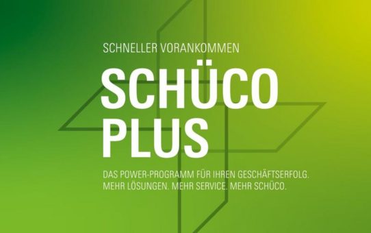 Mit Schüco Plus schneller vorankommen