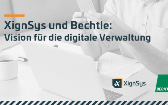 XignSys und Bechtle: Vision für die digitale Verwaltung