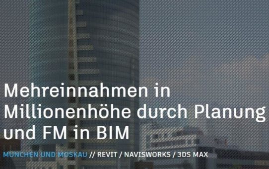 Mehreinnahmen in Millionenhöhe durch Planung und FM in BIM - eine Autodesk Success Story mit BPS International aus München