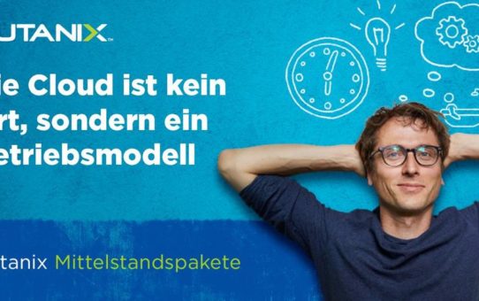 Die neuen Mittelstandspakete von Nutanix: Channel-Initiative geht in die zweite Runde