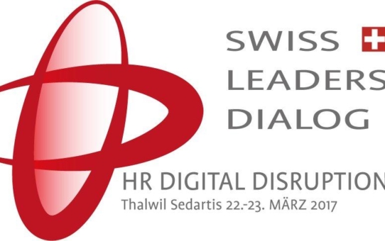 3. Swiss Leaders Dialog HR Digital Disruption diskutiert am 22.-23. März in Zürich die Zukunft der Arbeit