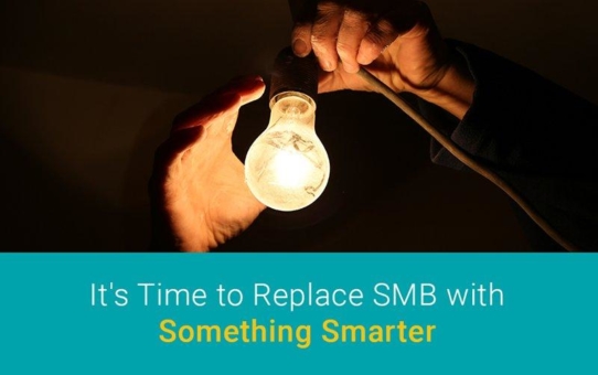 It's Time to Replace SMB with Something Smarter