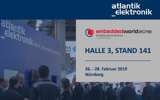 Atlantik Elektronik – Neuheiten auf der embedded world 2019 in Nürnberg