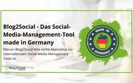 Blog2Social - Das Social-Media-Management Tool made in Germany.