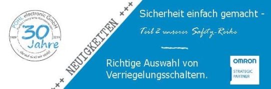 Safety-Reihe von Pohl Electronic – Die richtige Auswahl von Verriegelungsschaltern