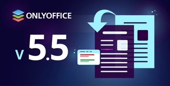 ONLYOFFICE Editors 5.5 erschienen: Neue Version integriert Dokumenten-Vergleichsfunktion und ermöglicht professionelle Layouts