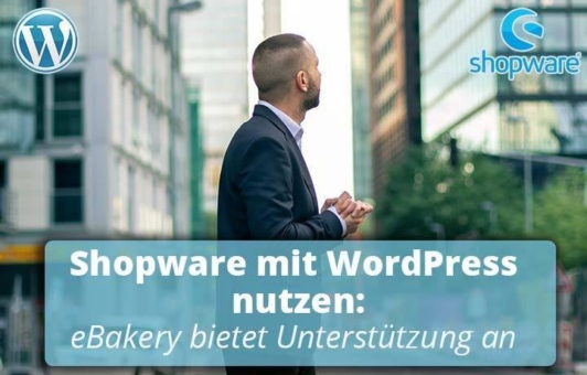 Shopware mit WordPress nutzen: eBakery bietet Unterstützung an