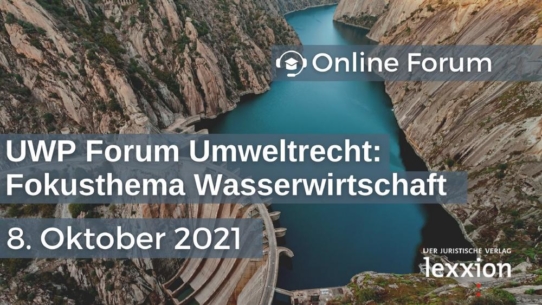 UWP Forum Umweltrecht: Fokusthema Wasserwirtschaft