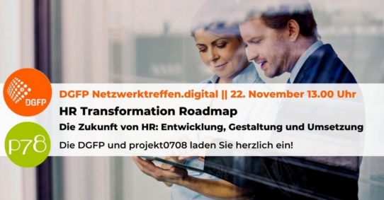 DGFP und projekt0708 laden zum DGFP Netzwerktreffen.digital HR-Transformation Roadmap