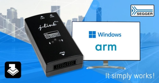 SEGGER J-Link Software jetzt auch für Microsoft Windows auf Arm verfügbar