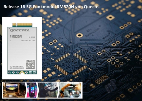 Jetzt als Sample verfügbar - 5G Release 16 Modul RM520N von Quectel