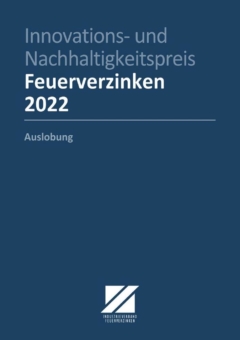 Jetzt bewerben: Innovations- und Nachhaltigkeitspreis Feuerverzinken 2022 - Einsendeschluss am 10. April 2022