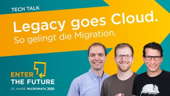 TECH TALK: Legacy goes Cloud. So gelingt die Migration.