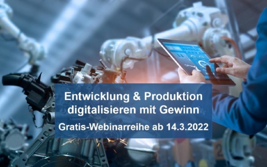 Digitalisieren mit Gewinn in der Industrie - Webinarreihe von Contech erläutert wie es geht - Start am 14. März 2022