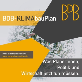 Klimagerechtes Planen und Bauen in die Breite tragen – Der BDB-KLIMAbauPLAN