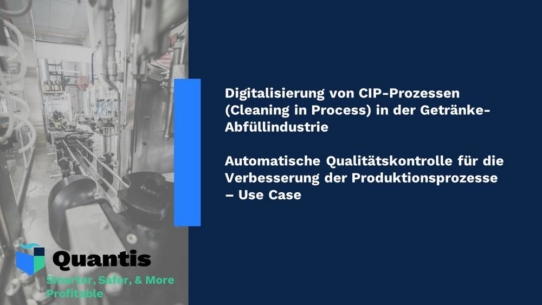 Mehr Transparenz im Reinigungsprozess (CIP) in der Getränke-Abfüllindustrie mittels Digitalisierung und Datenanalyse durch die Firma Quantis