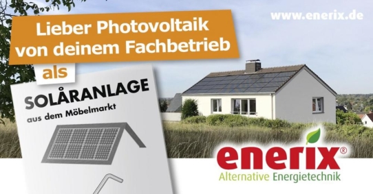 Lieber Photovoltaikanlage vom Fachbetrieb als aus dem Möbelmarkt