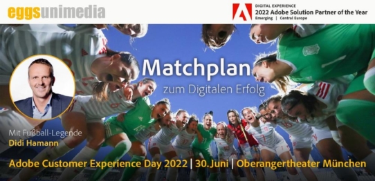 Matchplan zum Digitalen Erfolg. Rückblick auf den Adobe Customer Experience Day von eggs unimedia
