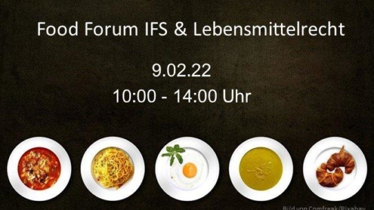 Food Forum IFS Food & Lebensmittelrecht: 9.02.22, 10:00 -14:00 Uhr