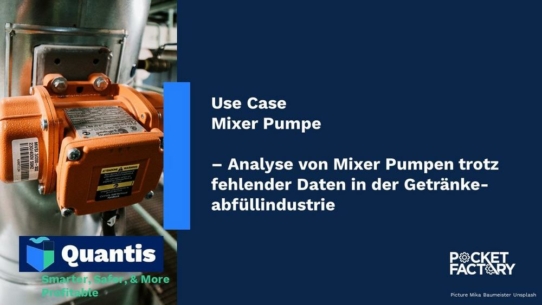 Use Case – Analyse von Mixer Pumpen trotz fehlender Daten in der Getränkeabfüllindustrie