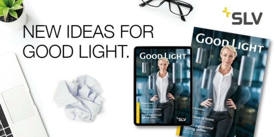 GOOD LIGHT: Das neue SLV Magazin