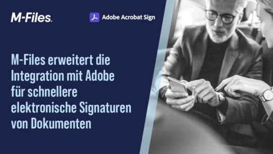 M-Files erweitert Integration mit Adobe für schnellere elektronische Signatur von Dokumenten