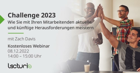 Challenge 2023: Wie Sie mit Ihren Mitarbeitenden aktuelle und künftige Herausforderungen meistern (Webinar | Online)