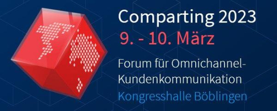 Comparting am 9. und 10. März 2023 in Böblingen: Aktuelle Trends und Herausforderungen im Customer Communication Management (CCM)