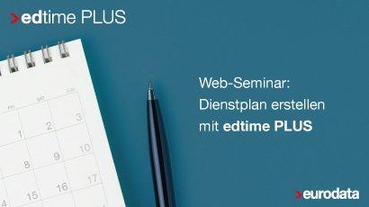 Dienstplan erstellen mit edtime PLUS - für edtime PLUS Anwender (Webinar | Online)