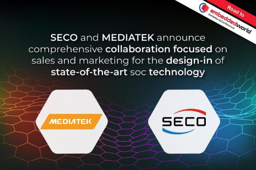 SECO und MediaTek verkünden umfassende Kooperation mit Fokus auf Vertrieb und Marketing für das Design-In modernster SoC Technologie