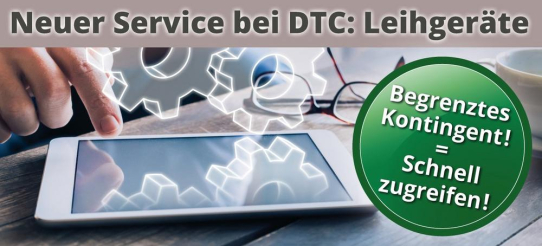 NEU Service bei DTC: Leihgeräte
